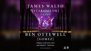 James Walsh (Starsailor) & Ben Ottewell (Gomez)