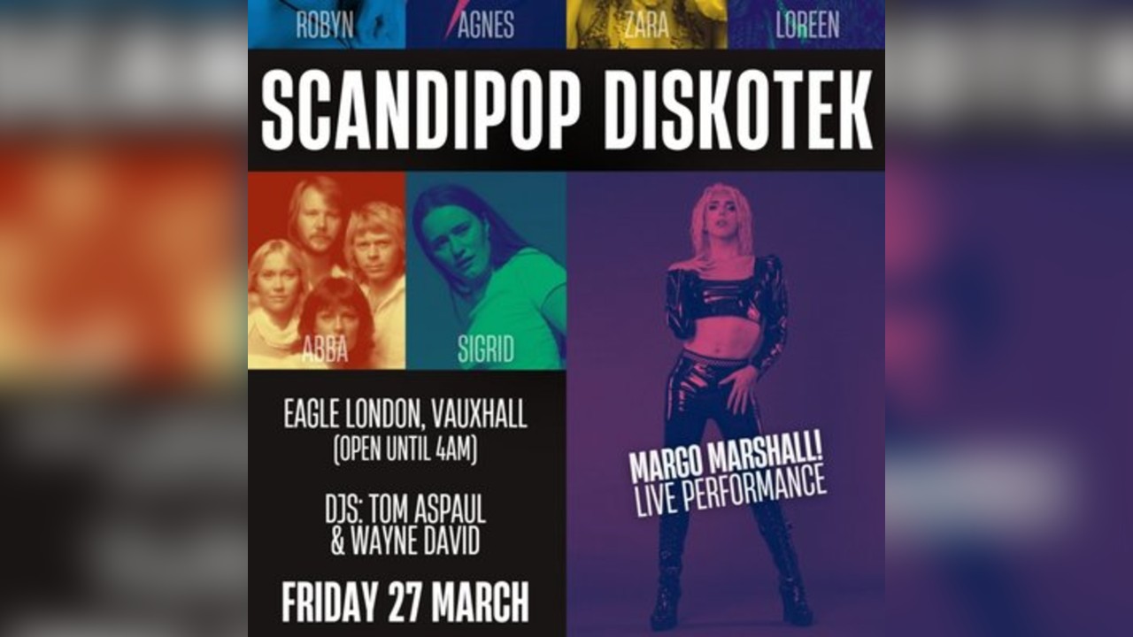 SCANDIPOP DISKOTEK @ Eagle London Friday 27th March