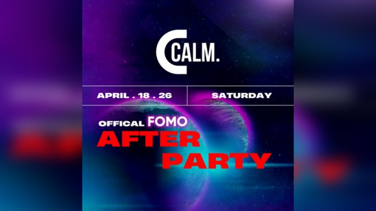 Calm Official FOMO After Party