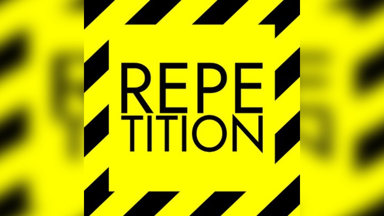 Repetition