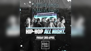 Hip Hop All Night @ Egg London