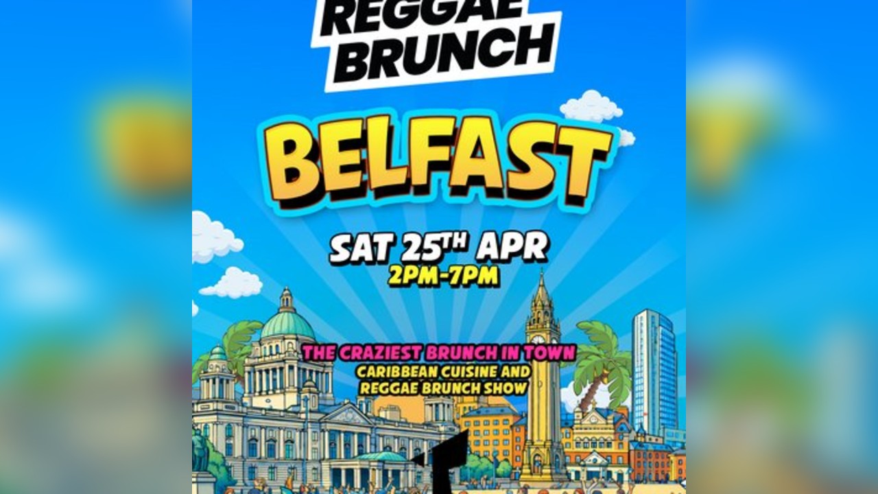 The Reggae Brunch - BELFAST - Sat 25 Apr