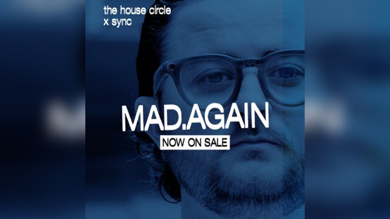 Mad.Again - The House Circle x Sync