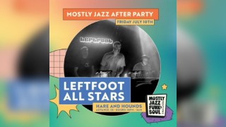 Mostly Jazz Official Afterparty w/ Leftfoot All Stars