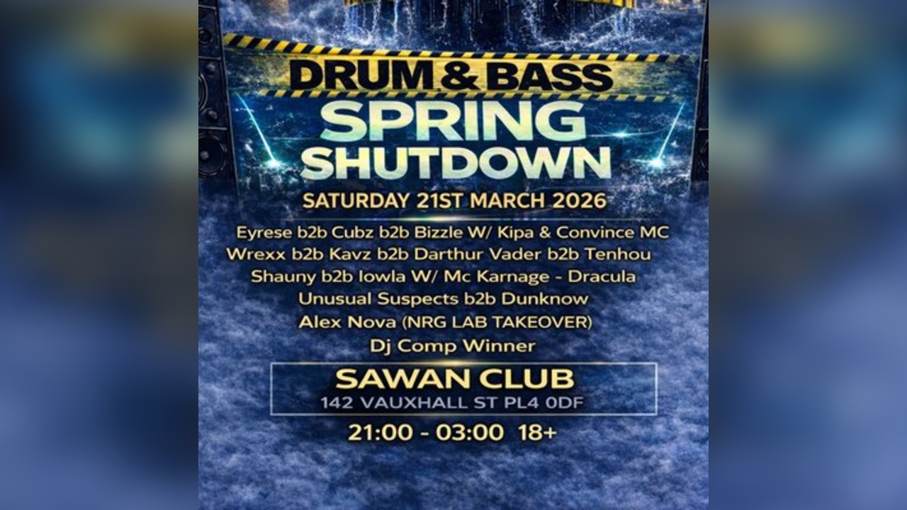 Eyrese x fearless audio presents:Spring Shutdown @Sawan plymouth