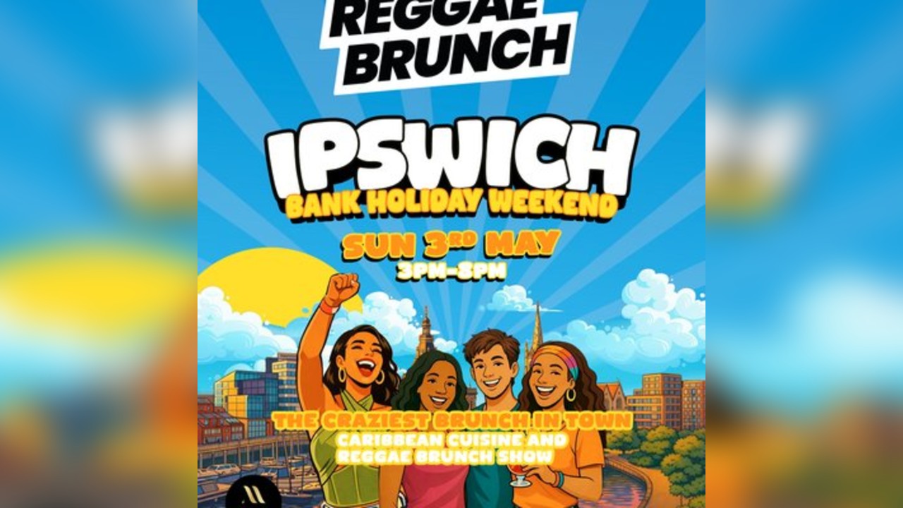 The Reggae Brunch - IPSWICH - Sun 3rd May