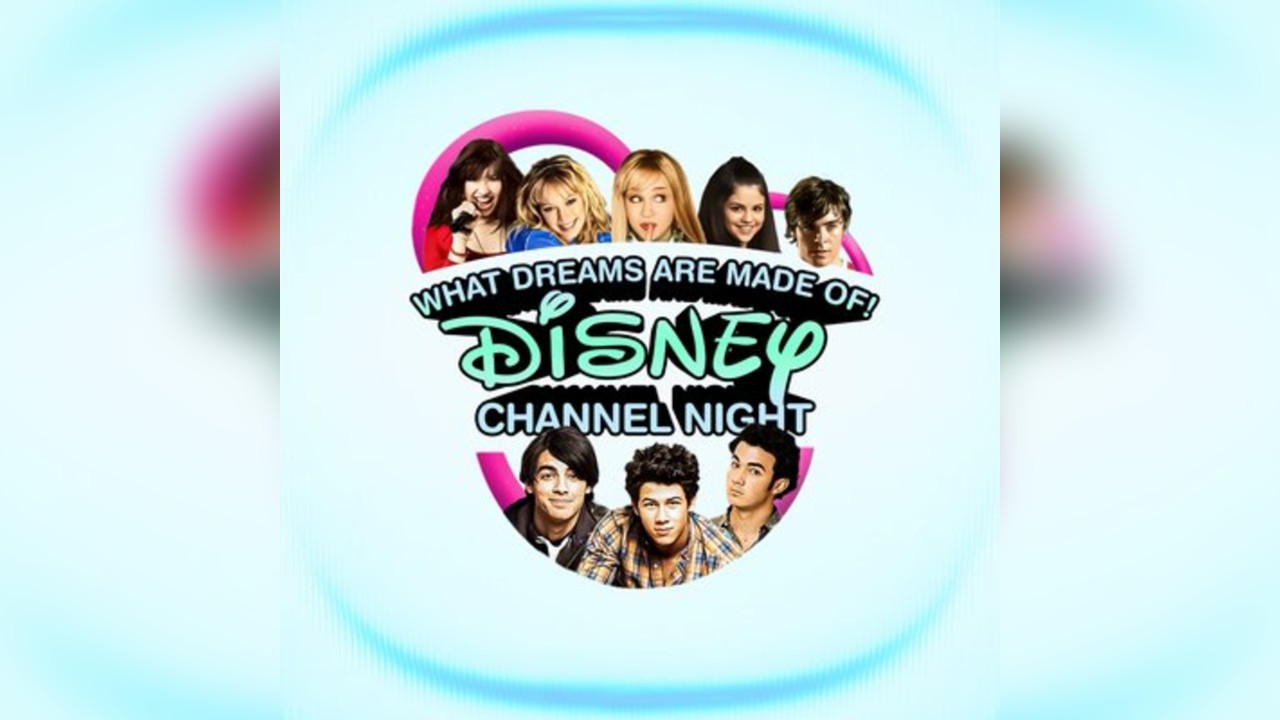 What Dreams Are Made Of Disney Channel Themed Night