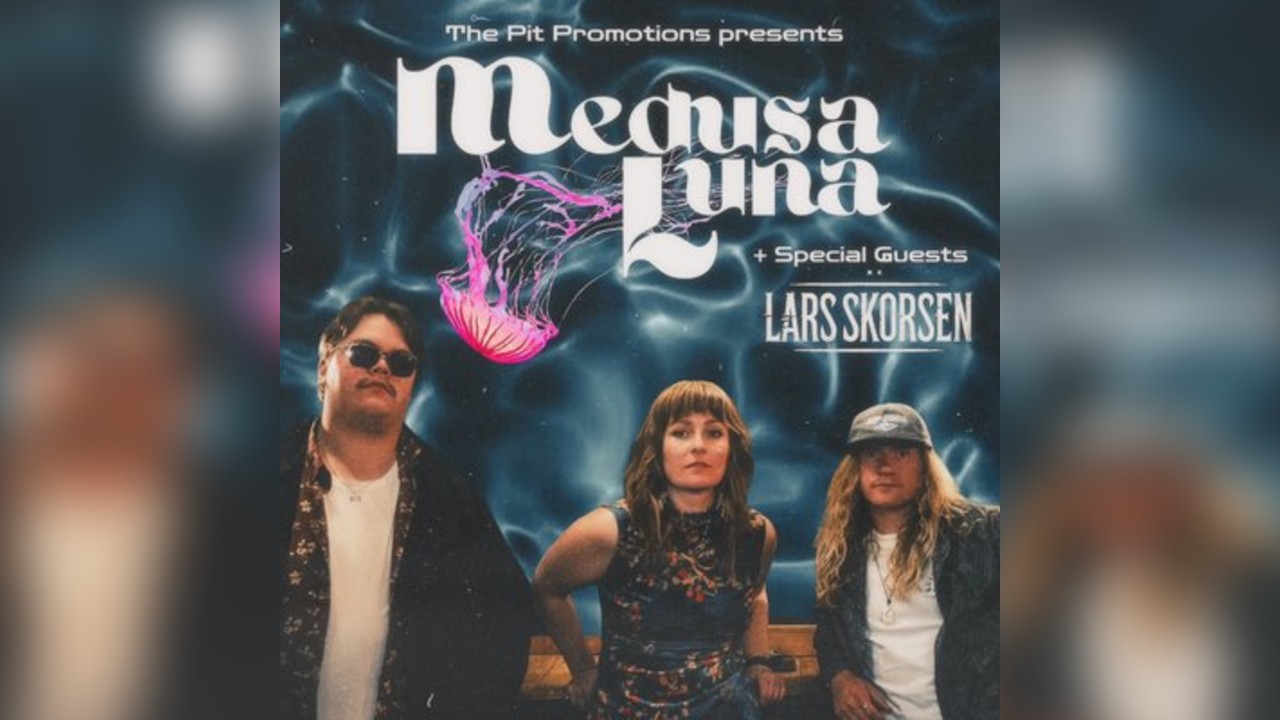 Medusa Luna + Special Guests Lars Skorsen
