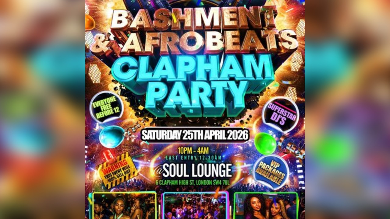 Bashment & Afrobeats Clapham Party  Everyone Free Before 12AM
