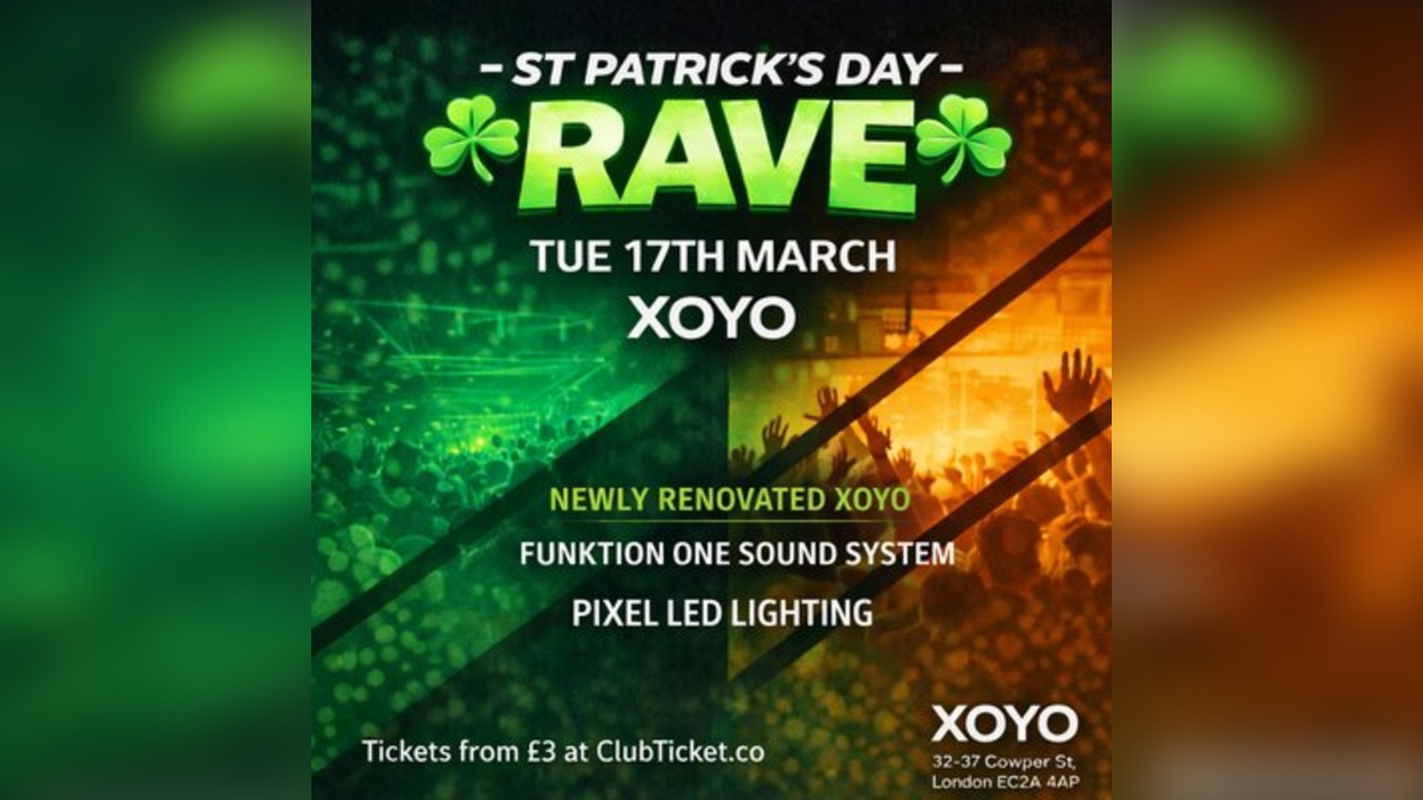 St Patrick's Day Rave at XOYO