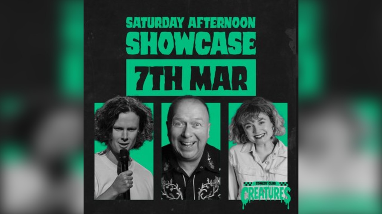 Saturday Afternoon Showcase|| Creatures Comedy Club