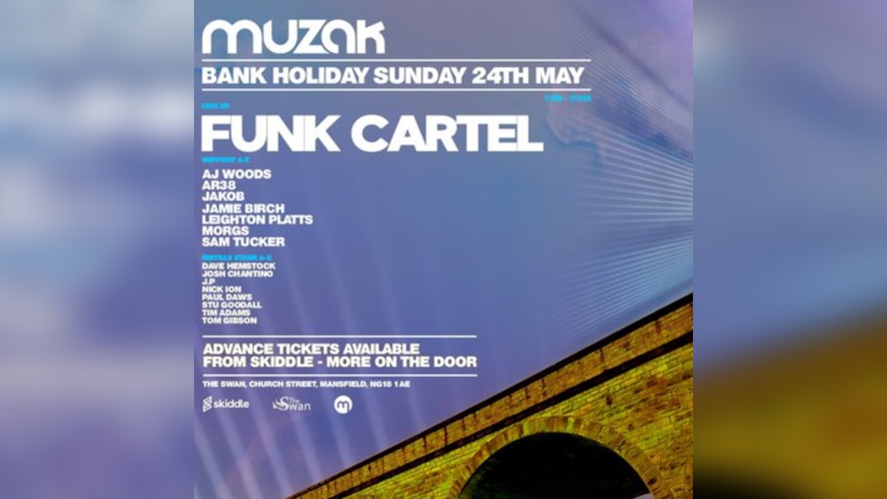 MUZAK Bank Holiday 24th May - FUNK CARTEL + More