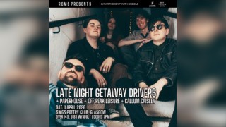 Late Night Getaway Drivers, Paperhouse + guests
