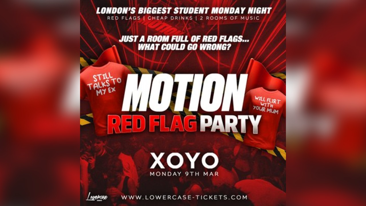 MOTION Every Monday - RED FLAG PARTY @ XOYO