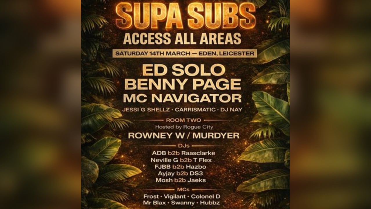 Supa Subs D&b / Jungle event with Ed Solo, Benny Page & More