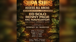 Supa Subs D&b / Jungle event with Ed Solo, Benny Page & More