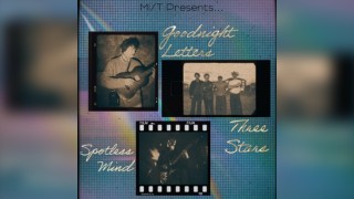 MIST Presents: Goodnight Letters, Three Stars, & Spotless Mind