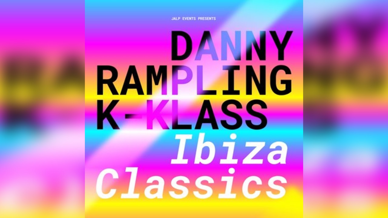 Danny Rampling & K-Klass Ibiza Classics