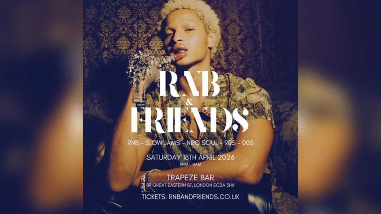 RNB & FRIENDS - RnB, Slow Jams, Neo Soul, 90s 00s in London