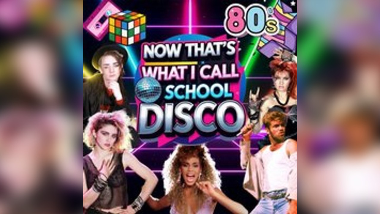 NOW That's What I Call a School Disco - 80's Edition
