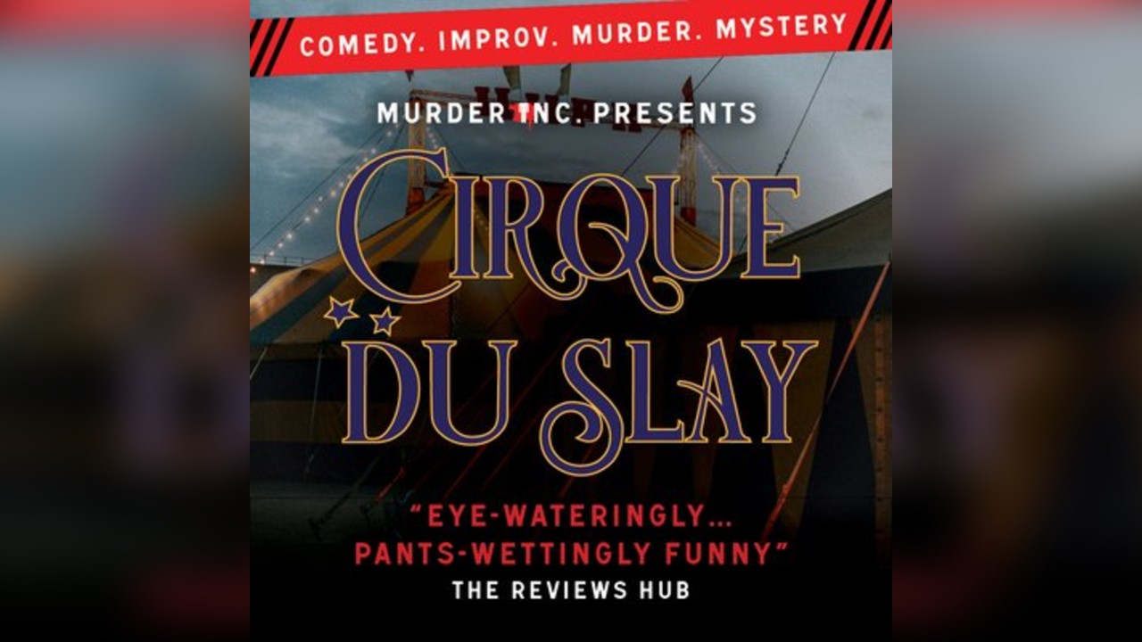 Murder Inc presents: Cirque Du Slay