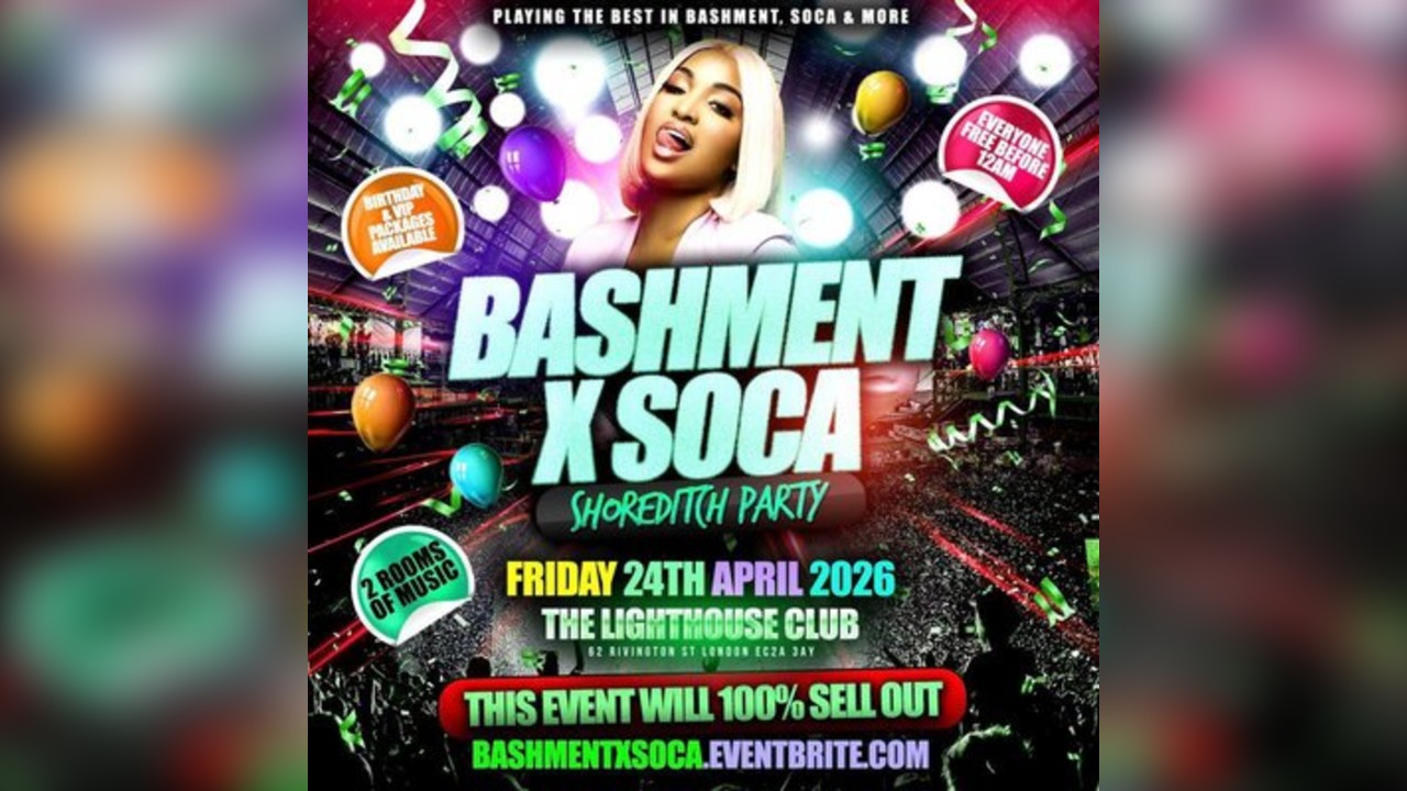 Bashment X Soca - Shoreditch Party - Everyone Free Before 12AM