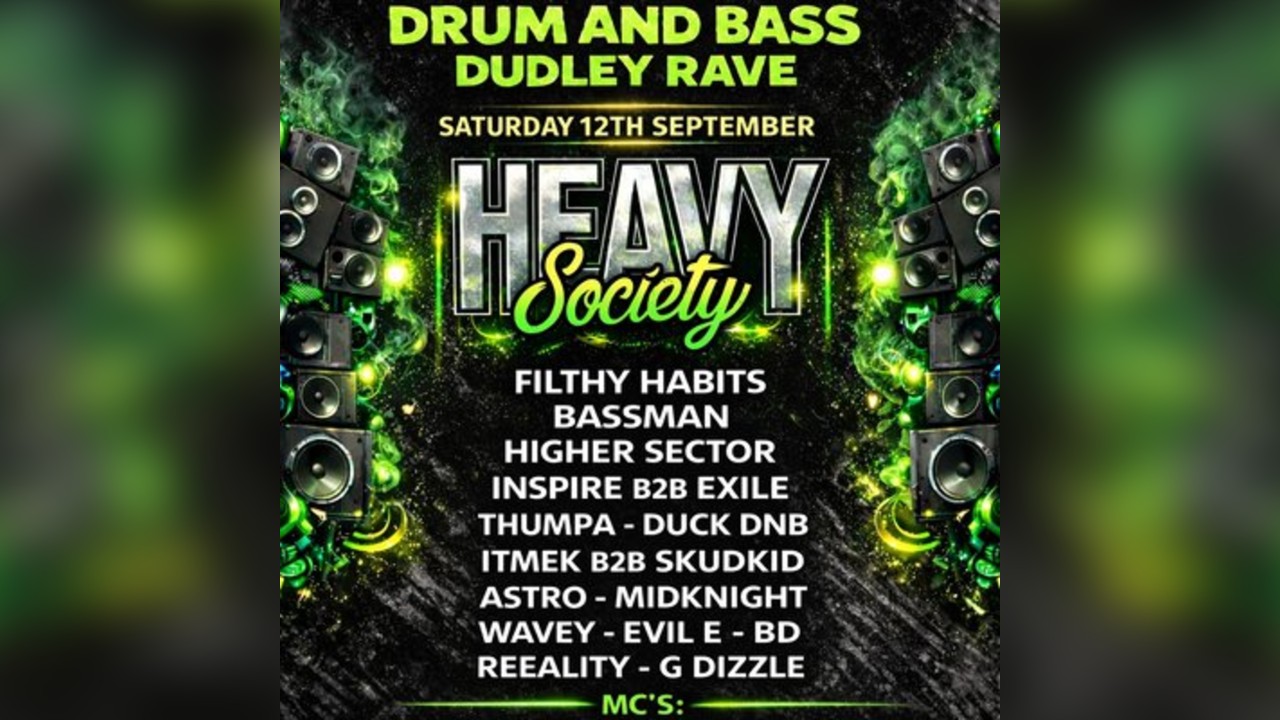 Heavy Society DNB (Dudley)