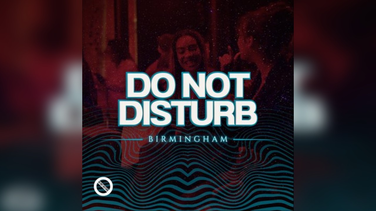 DO NOT DISTURB: Birmingham