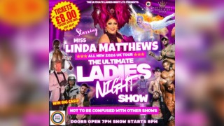 The Ultimate Ladies Night Show - Featuring Miss Linda Matthews