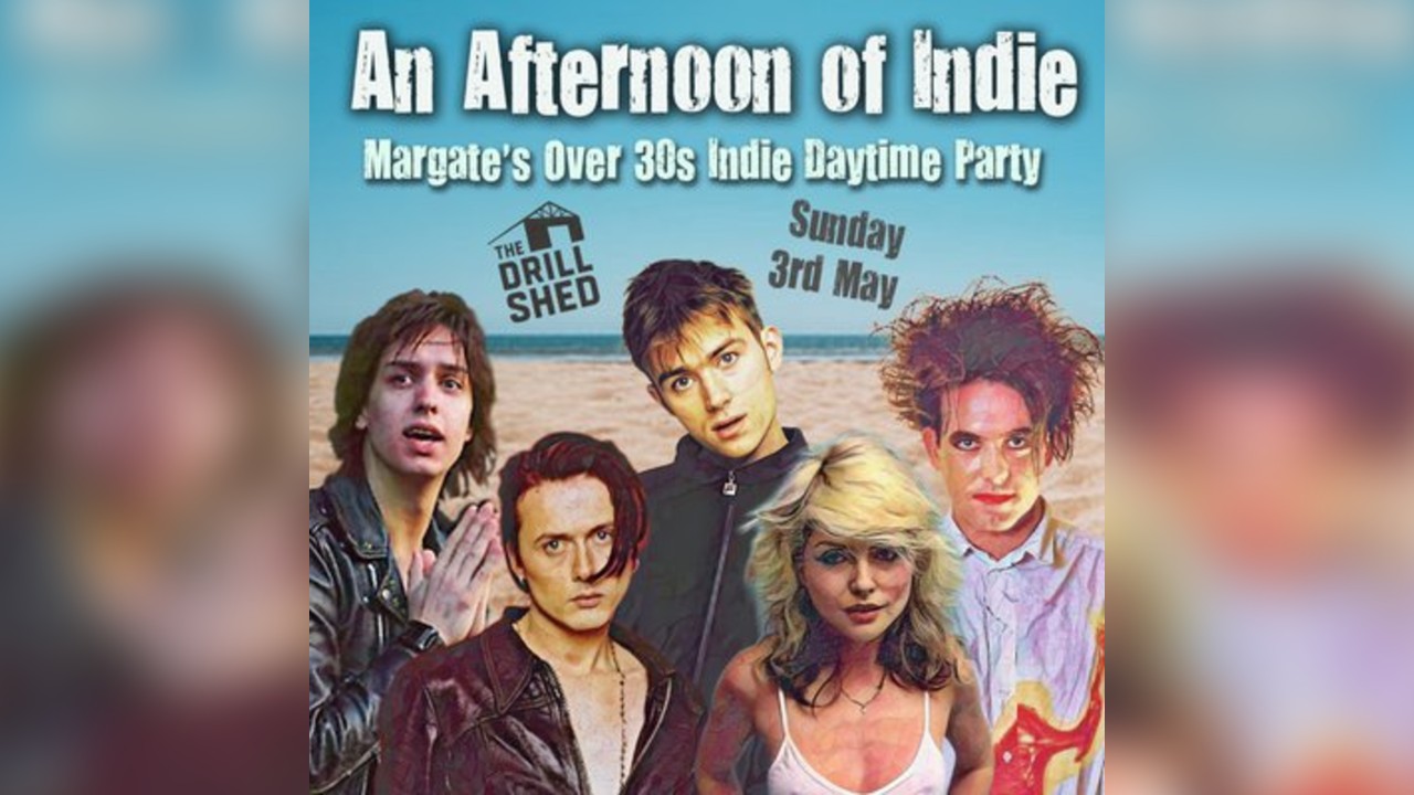 An Afternoon of Indie: MARGATE (over 30s Only), 3pm-7pm