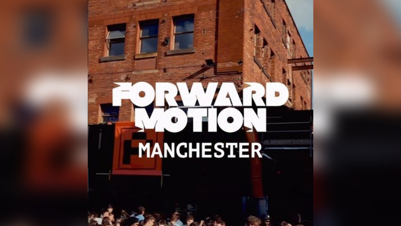 Forward Motion - Manchester @ Progress