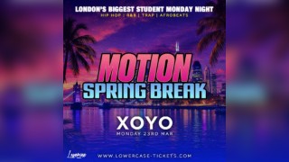 MOTION Every Monday - SPRING BREAK SPECIAL