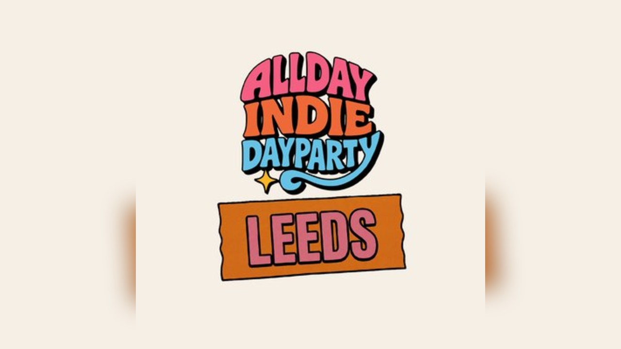 Allday Indie Indoor Festival - Leeds