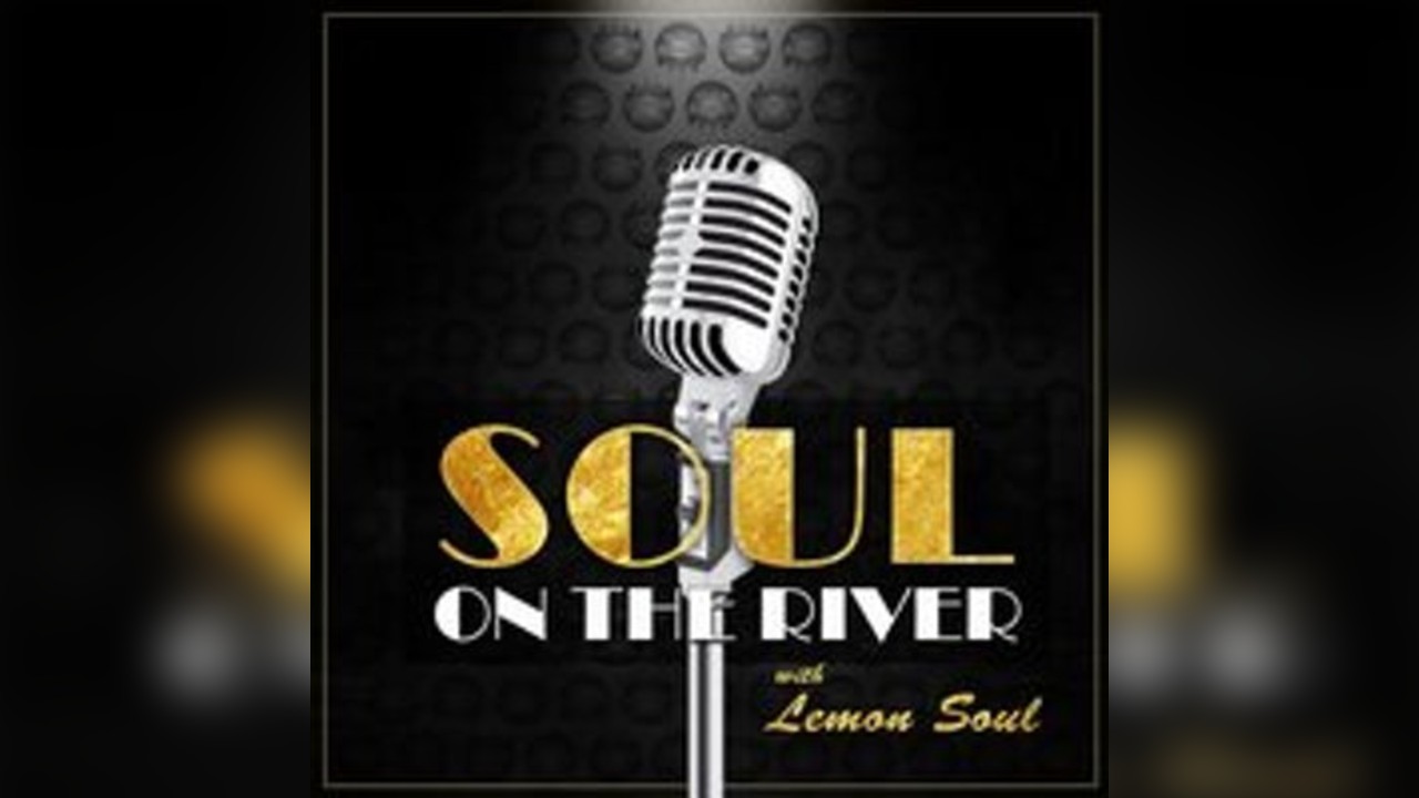 Soul on The River with Lemon Soul
