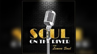 Soul on The River with Lemon Soul