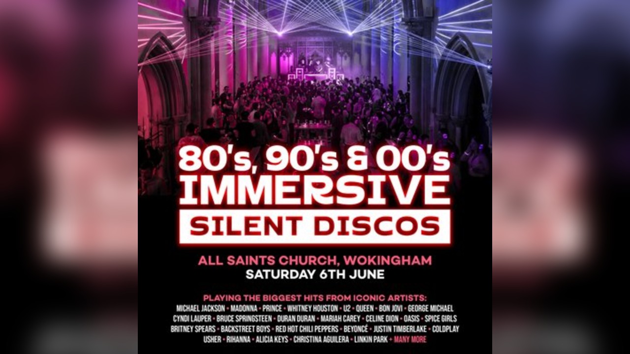 80s, 90s & 00s Silent Disco @ All Saints Church, Wokingham