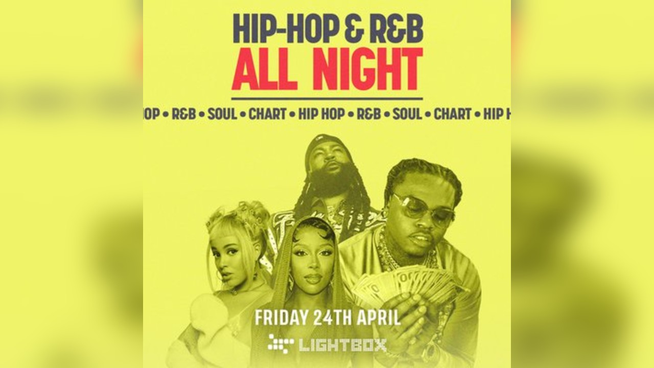 [FREE TICKETS] ﻿Hip Hop & R&B All Night @ Fire & Lightbox
