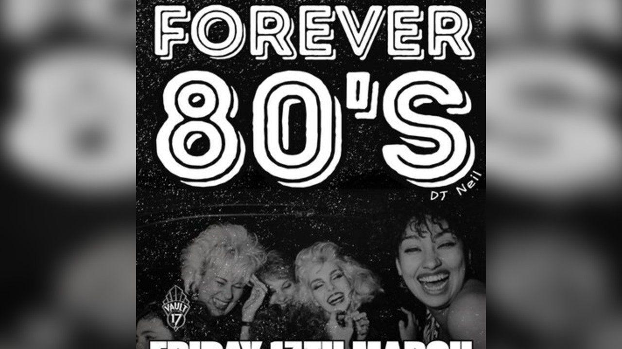 Forever 80's - FREE ENTRY