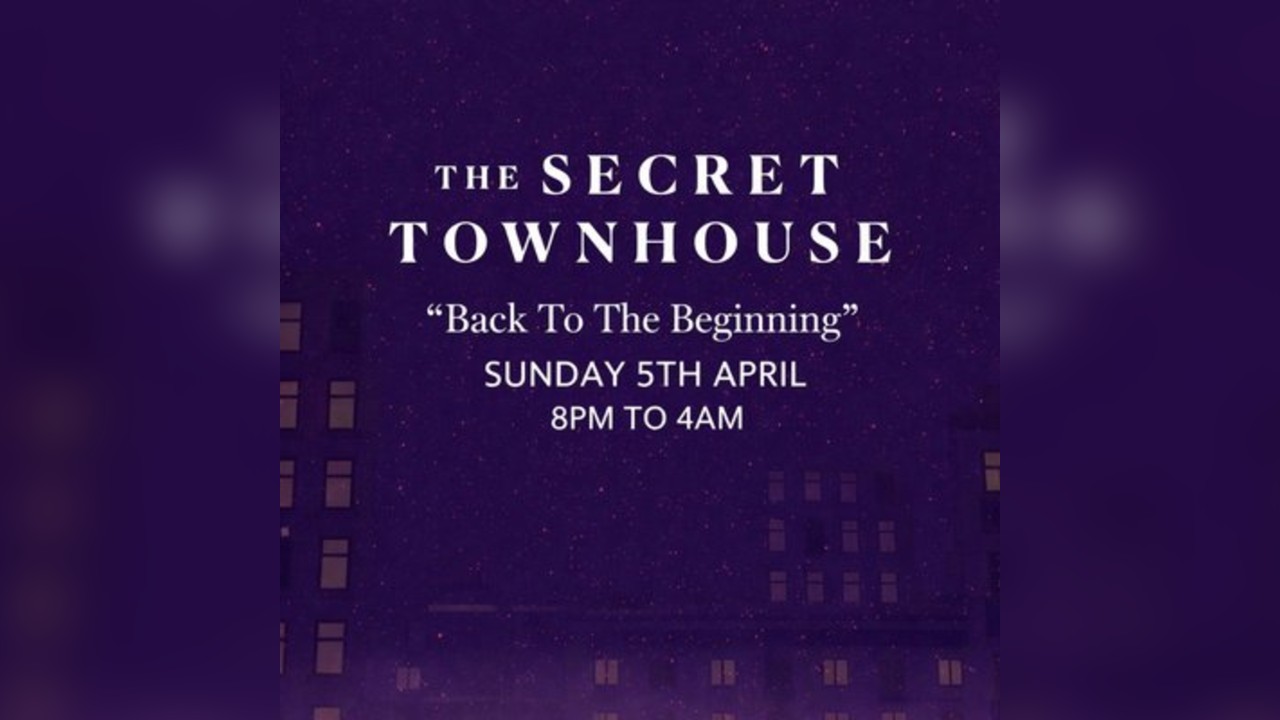 The Secret Townhouse Presents: Back To The Beginning