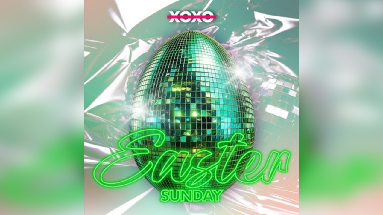 Easter Sunday Sesh @ XOXO