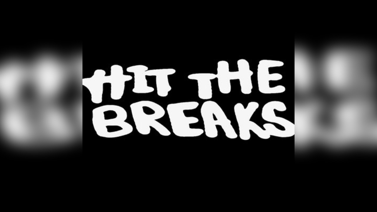 Hit The Breaks: Up & Comminz