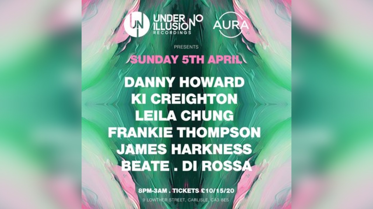 Under No Illusion x AURA Presents Danny Howard
