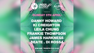 Under No Illusion x AURA Presents Danny Howard