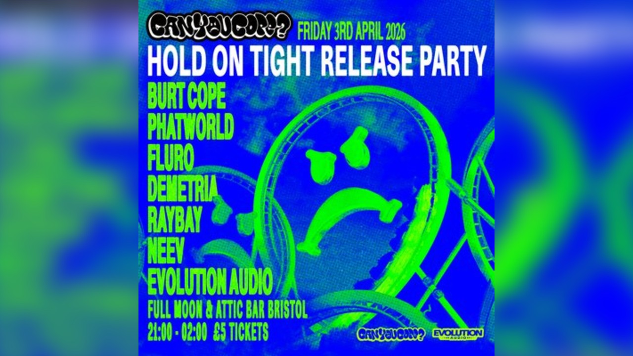 Evolution Audio x Can You Cope: HOLD ON TIGHT RELEASE PARTY