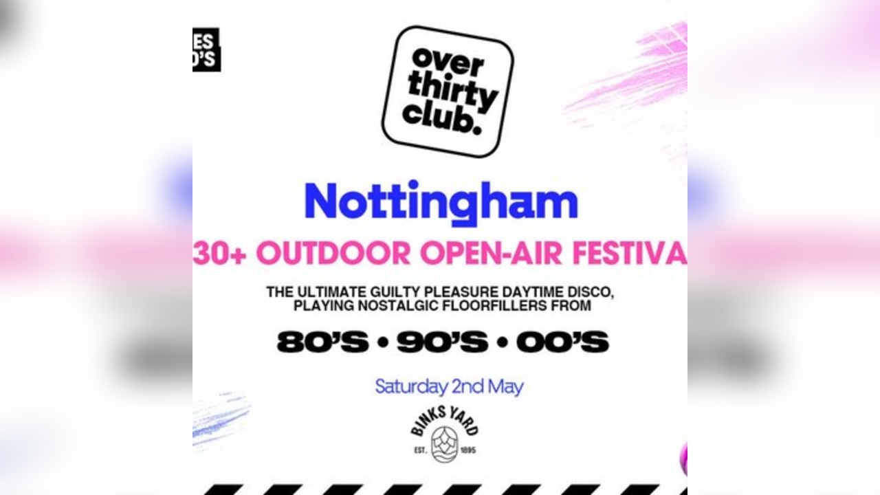 OVER 30's CLUB - Daytime Open Air Festival - Nottingham