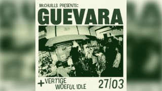 McChuills Presents | Guevara, Vertige, Woeful Idle