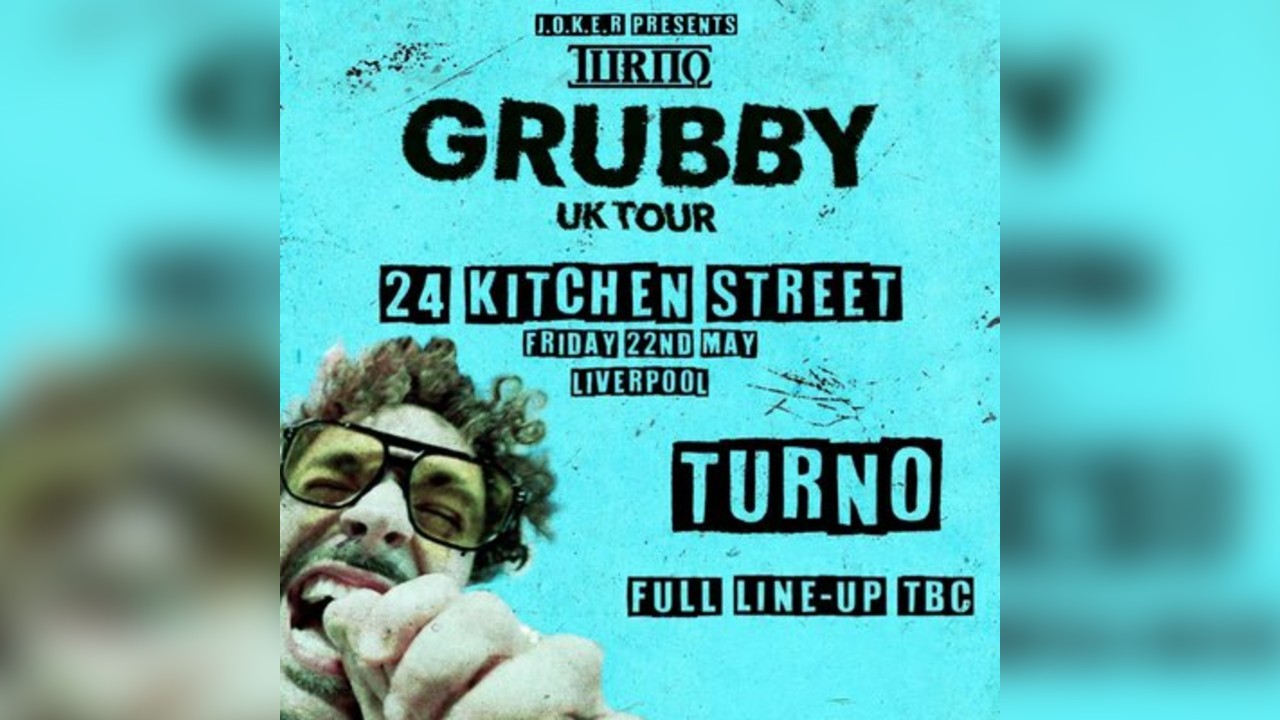 J.O.K.E.R Presents Turno Grubby Tour @ Liverpool