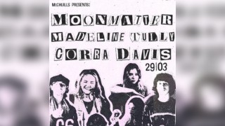 McChuills | Moonmatter, Madeline Tully + Corra Davis