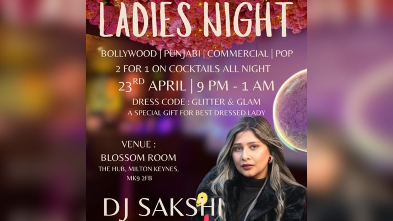 Ladies night ft DJ Sakshi ( UK's No 1 Indian Female DJ )