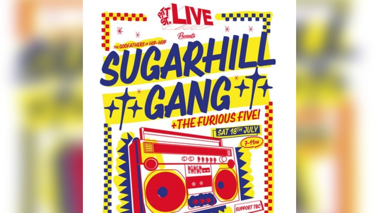 Pitt st. Live Presents: SUGARHILL GANG & THE FURIOUS FIVE